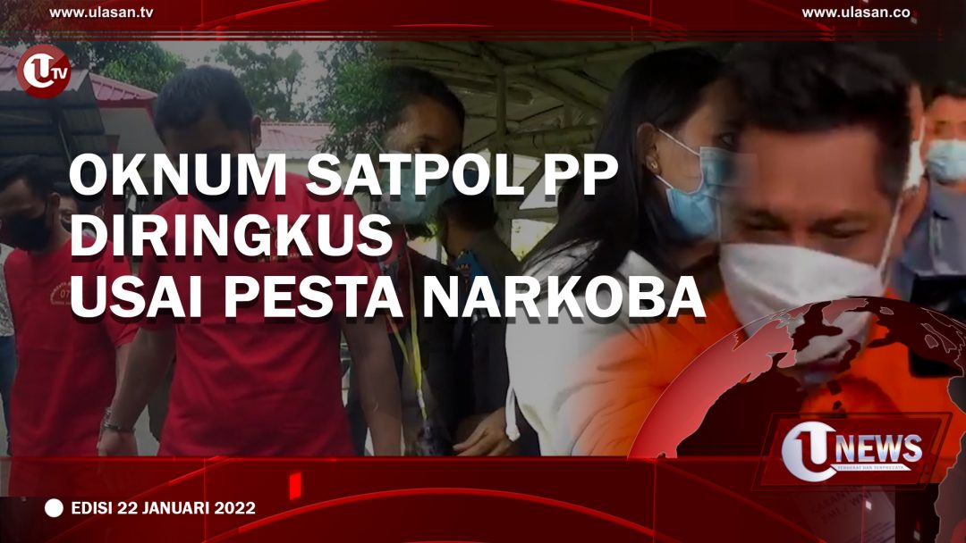 [U-NEWS] Oknum Satpol PP Diringkus Usai Pesta Narkoba | EDISI 28 JANUARI 2022