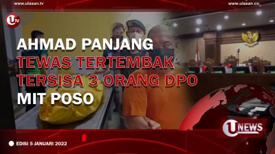 Ahmad Panjang Tewas Tertembak, Tersisa 3 Orang Dpo Mit Poso | EDISI 5 JANUARI 2022
