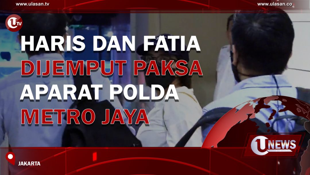 Haris dan Fatia Dijemput Paksa Aparat Polda Metro Jaya