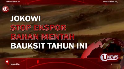 [Video] Jokowi Stop Ekspor Bahan Mentah Bauksit Tahun Ini
