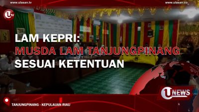 [Video] LAM KEPRI: MUSDA LAM Tanjungpinang Sesuai Ketentuan