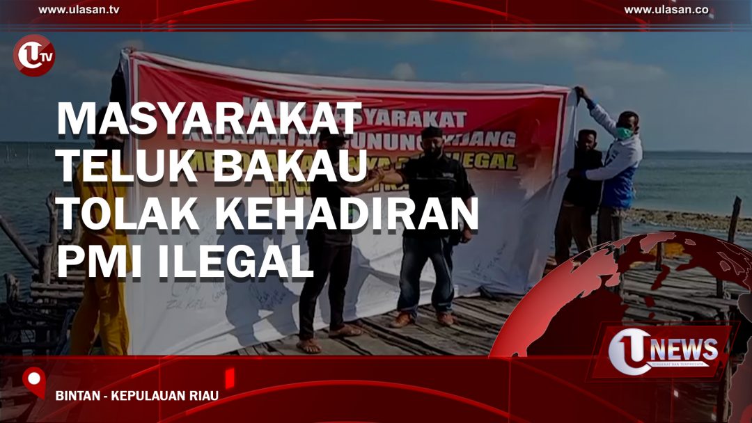 Masyarakat Teluk Bakau Tolak Kehadiran PMI Ilegal