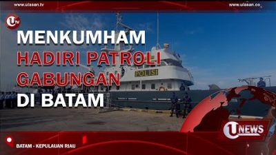 [Video] Menkumham Hadiri Patroli Gabungan Di Batam