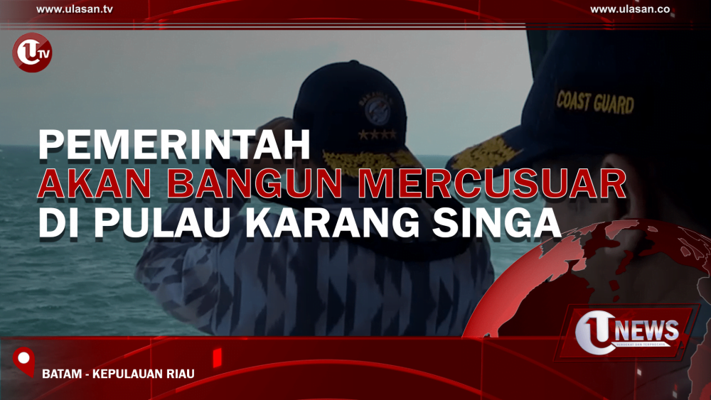 PEMERINTAH AKAN BANGUN MERCUSUAR DI PULAU KARANG SINGA