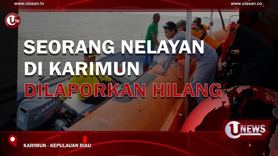 Seorang Nelayan di Karimun Dilaporkan Hilang