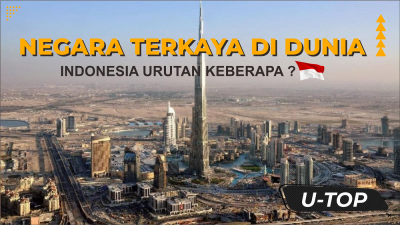 Daftar Negara Terkaya Di Dunia 2021, Indonesia Urutan Keberapa ? | UTOP