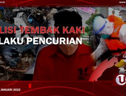 [U-NEWS] Polisi Tembak Kaki Pelaku Pencurian  | EDISI 16 JANUARI 2022