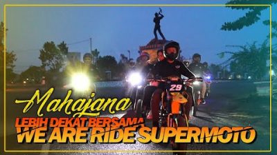 Lebih Dekat Bersama We Are Ride Supermoto | MAHAJANA #EPS13