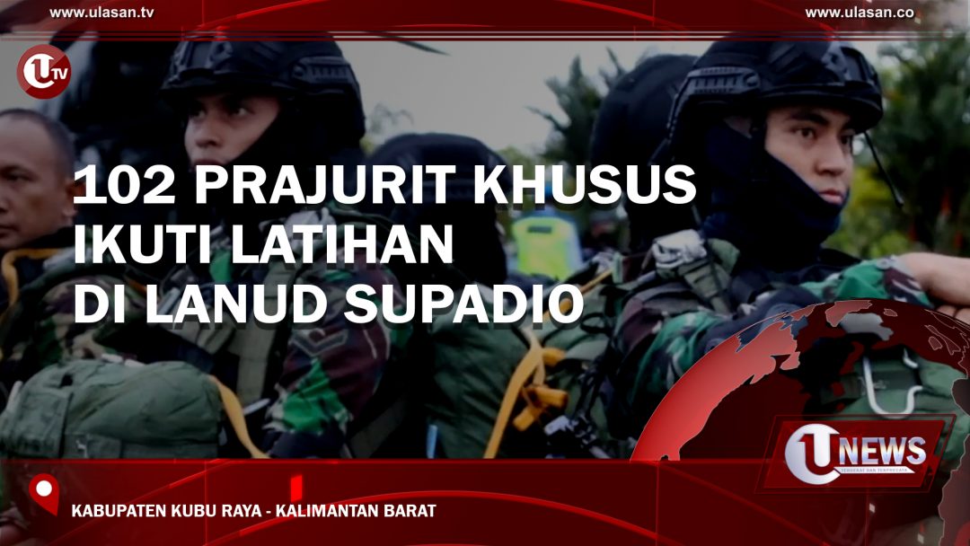 102 Prajurit Khusus Ikuti Latihan di Lanud Supadio