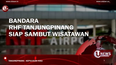 [Video] Bandara RHF Tanjungpinang Siap Sambut Wisatawan