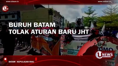 [Video] Buruh Batam Tolak Aturan Baru JHT
