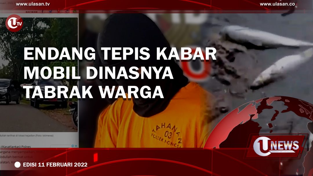 [UNEWS] Endang Tepis Kabar Mobil Dinasnya Tabrak Warga | EDISI 11 FEBRUARI 2022