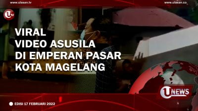 [UNEWS] Viral, Video Asusila di Emperan Pasar Kota Magelang | EDISI 17 FEBRUARI 2022