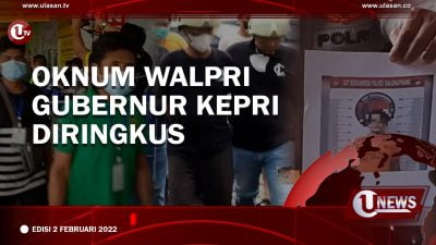 [U-NEWS] Oknum Walpri Gubernur Kepri Diringkus | EDISI 2 FEBRUARI 2022