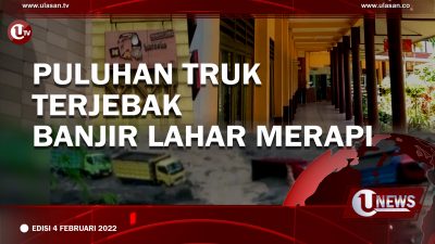 Puluhan Truk Terjebak Banjir Lahar Merapi | EDISI 4 FEBRUARI 2022