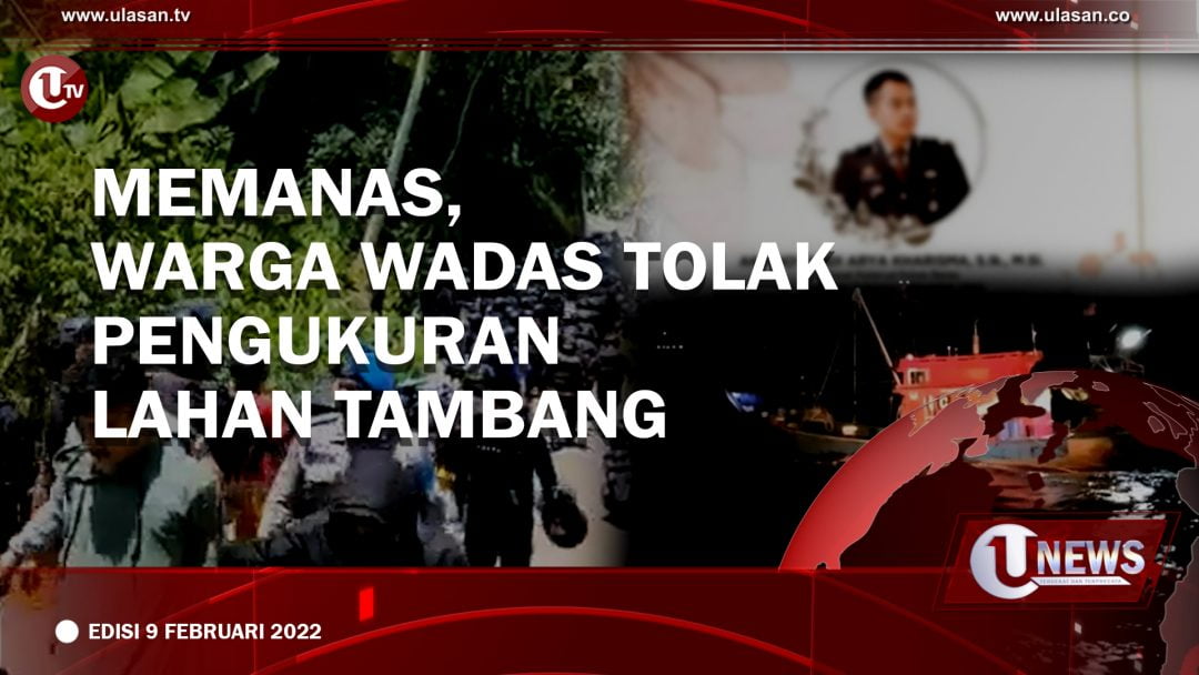 [UNEWS] Memanas, Warga Wadas Tolak Pengukuran Lahan Tambang | EDISI 9 FEBRUARI 2022