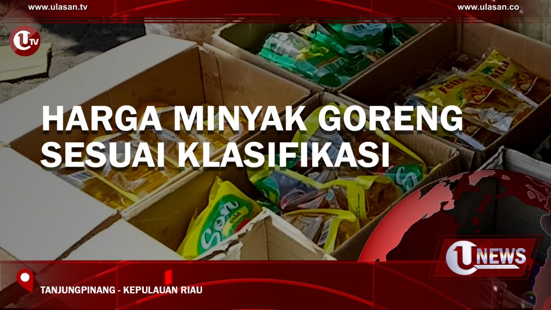 Harga Minyak Goreng Disesuaikan Klasifikasi
