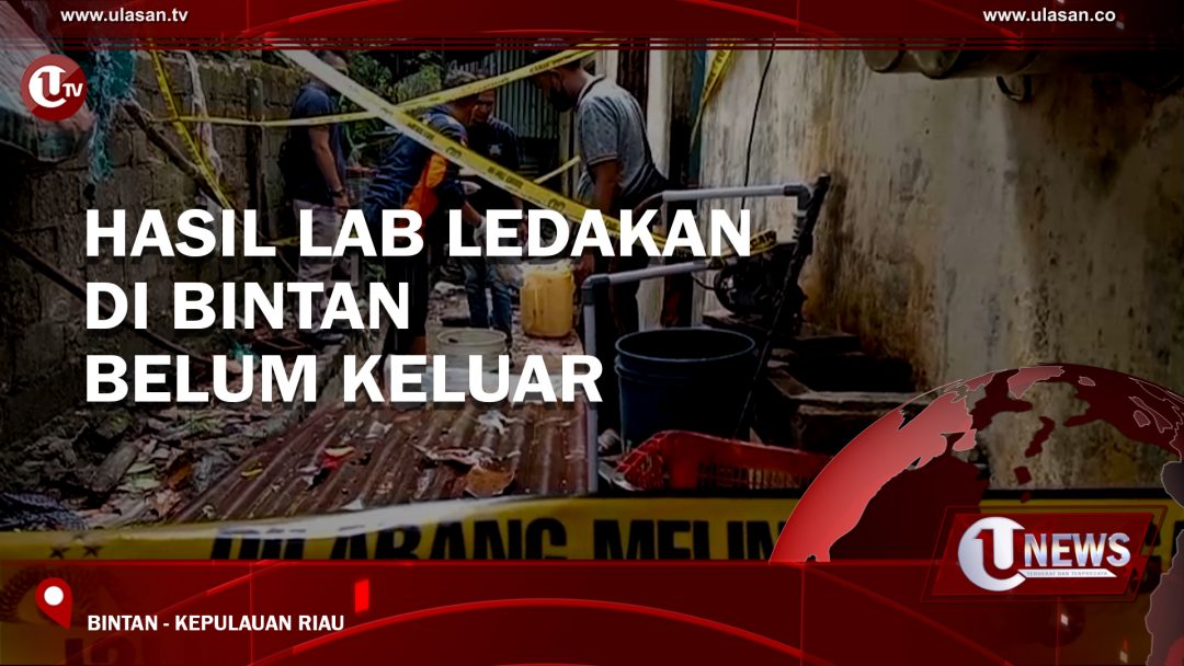 Hasil Lab Ledakan di Bintan Belum Keluar