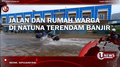 (Video) Jalan dan Rumah Warga di Natuna Terendam Banjir