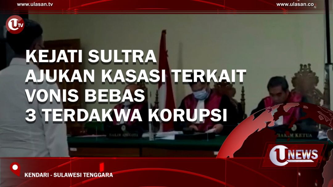 Kejati Sultra Ajukan Kasasi Terkait Vonis Bebas 3 Terdakwa Korupsi