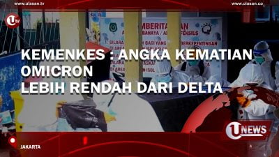 [Video] Kemenkes : Angka Kematian Omicron Lebih Rendah dari Delta