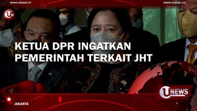 [Video] Ketua DPR Ingatkan Pemerintah Terkait JHT