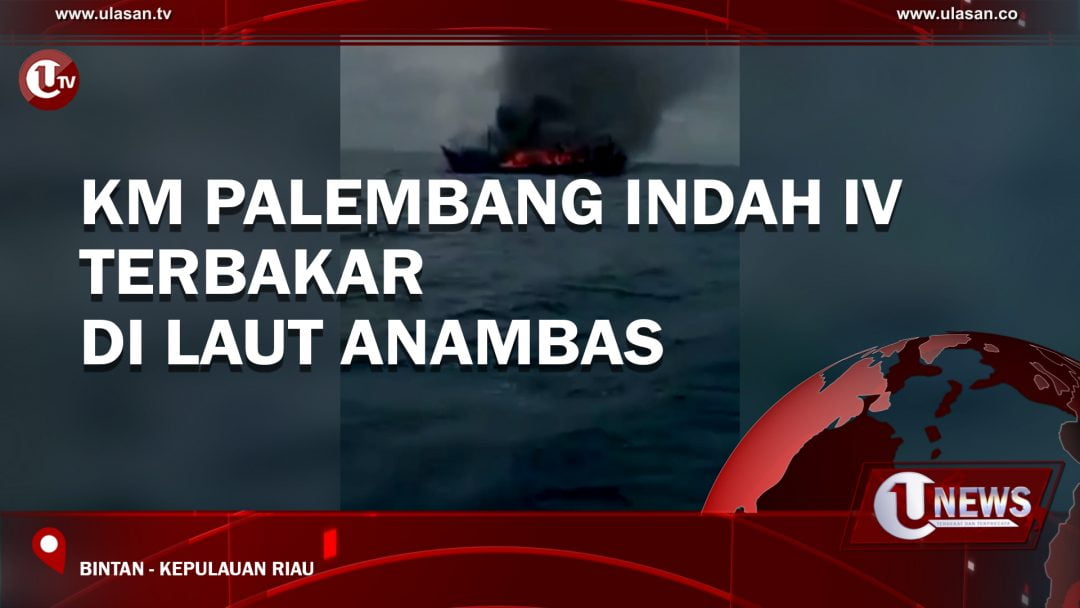 KM Palembang Indah IV Terbakar di Laut Anambas