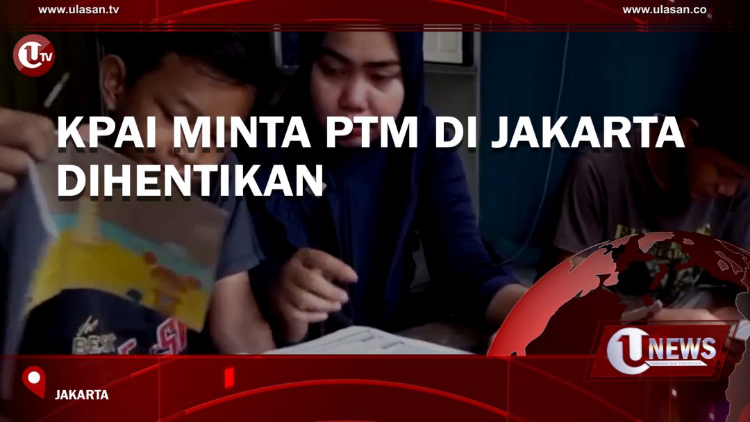 KPAI Minta PTM di Jakarta Dihentikan