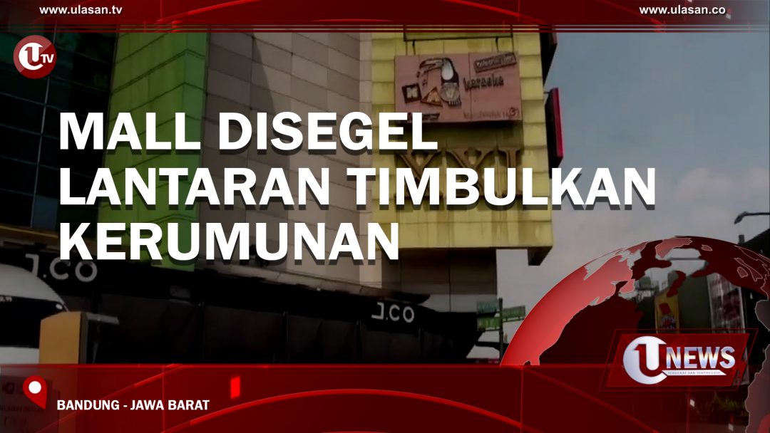 Mall Disegel Lantaran Timbulkan Kerumunan