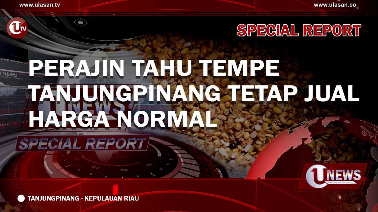 [U-NEWS SPECIAL REPORT] Perajin Tahu dan Tempe Tetap Menjual Harga Normal
