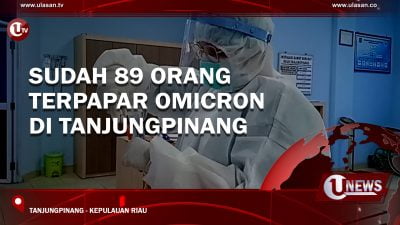 [Video] Sudah 89 Orang Terpapar Omicron di Tanjungpinang