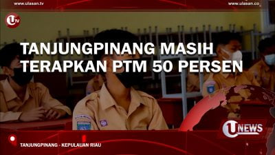 [Video] Tanjungpinang Masih Terapkan PTM 50 Persen