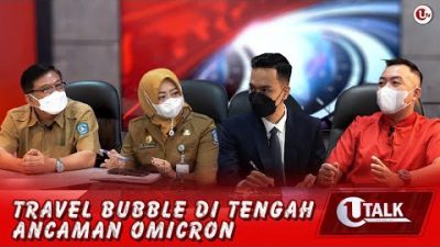 Travel Bubble di Tengah Ancaman Omicron | U-TALK