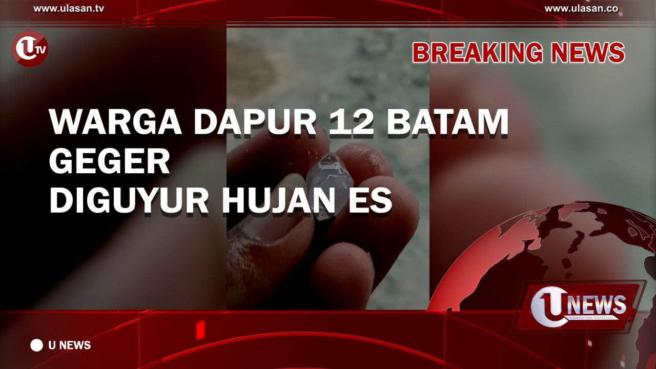 [BREAKING NEWS] Warga Dapur 12 Batam Geger Diguyur Hujan Es