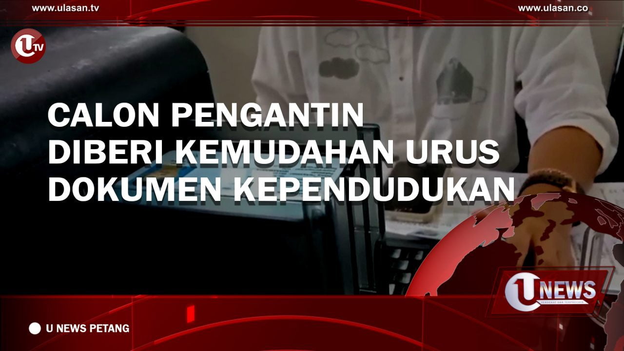 [Video] Calon Pengantin Diberi Kemudahan Urus Dokumen Kependudukan