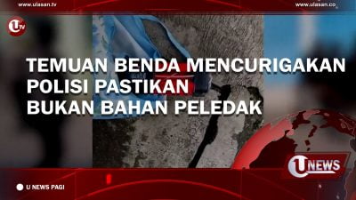 [Video] Temuan Benda Mencurigakan, Polisi Pastikan Bukan Bahan Peledak