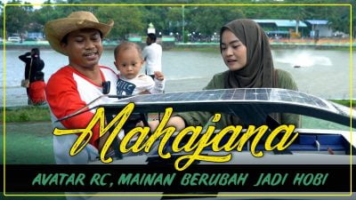 Avatar RC, Mainan Berubah Jadi Hobi | MAHAJANA #EPS19