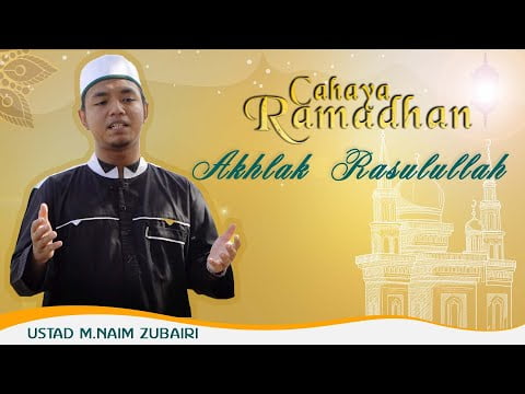 [Video] Akhlak Rasulullah | CAHAYA RAMADHAN