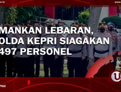 [Video] Amankan Lebaran, Polda Kepri Siagakan 1497 Personel