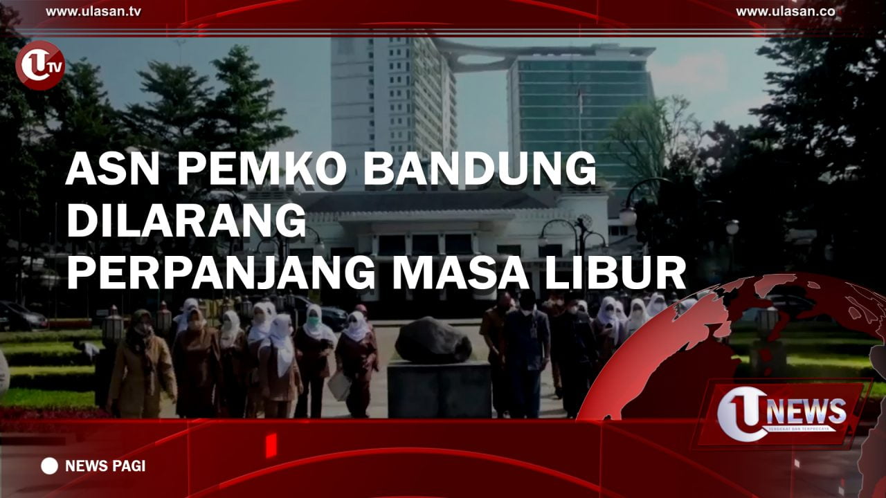 [Video] ASN Pemko Bandung Dilarang Perpanjang Masa Libur
