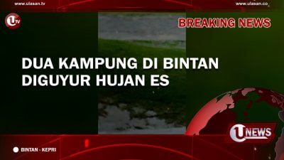 [BREAKING NEWS] Dua Kampung di Bintan Diguyur Hujan Es