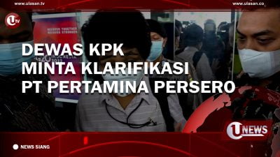 [Video] Dewas KPK Minta Klarifikasi PT Pertamina Persero