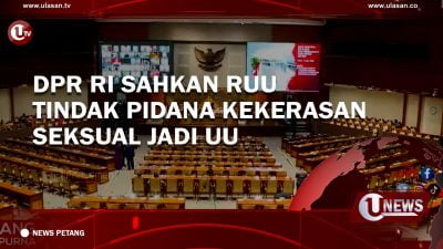 [Video] DPR RI Sahkan RUU Tindak Pidana Kekerasan Seksual Jadi UU