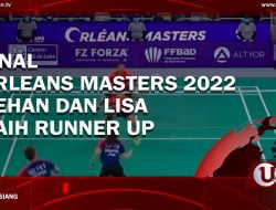 [Video] Final Orleans Masters 2022, Rehan Dan Lisa Raih Runner Up