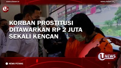 [Video] Korban Prostitusi Ditawarkan Rp 2 Juta Sekali Kencan