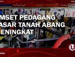 [Video] Omset Pedagang Pasar Tanah Abang Meningkat