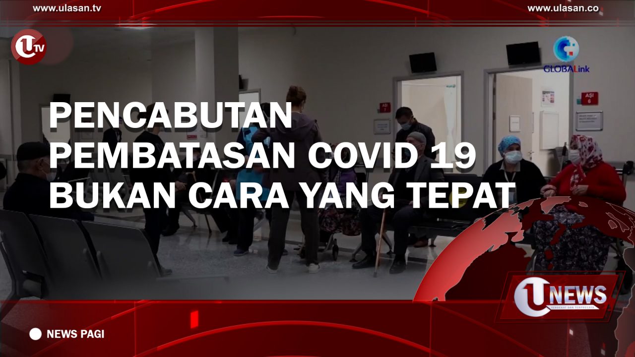 [Video] Pencabutan Pembatasan COVID-19 Bukan Cara Yang Tepat