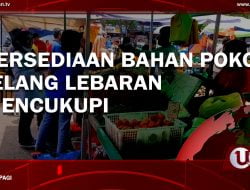 [Video] Persediaan Bahan Pokok Jelang Lebaran Mencukupi