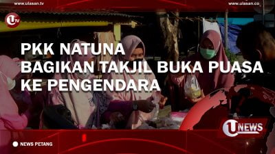 [Video] PKK Natuna Bagikan Takil Buka Puasa ke Pengendara