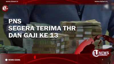 [Video] PNS Segera Terima THR Dan Gaji Ke 13